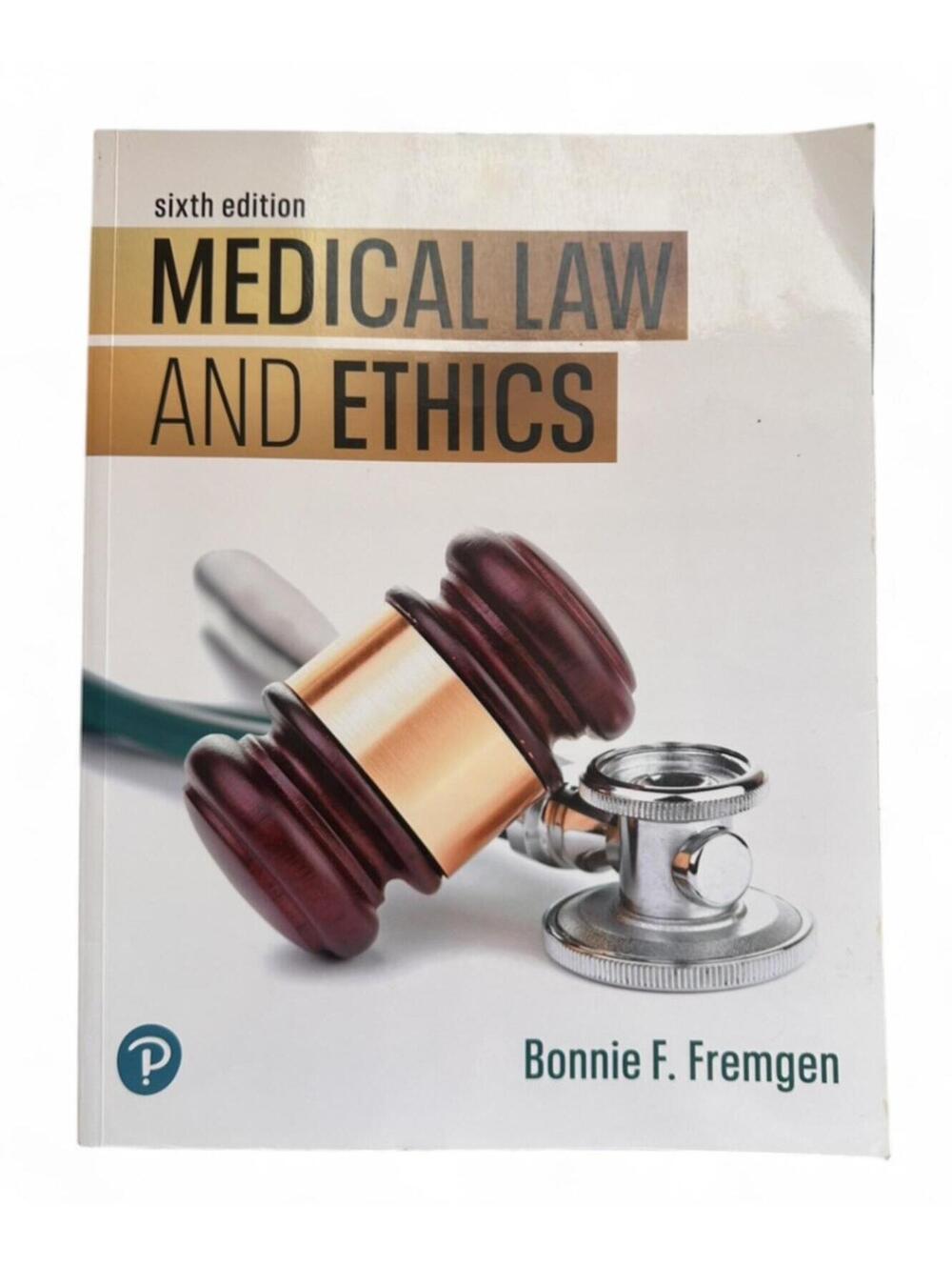 Medical Law and Ethics 6th Ed Bonnie Fremgen 2020 Pearson PB